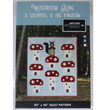 Mushroom King (A Squirrel & His Kindom) - Quilting Pattern - Art East Quilting Co.