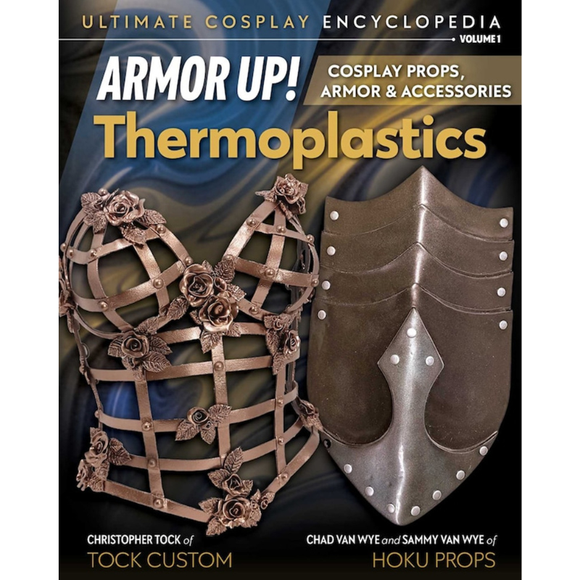 Armor Up! Thermoplastics: Cosplay Props, Armor & Accessories – Len's Mill