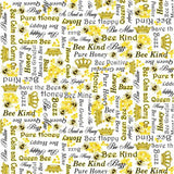 Words White fabric swatch (white fabric with tossed black and yellow bee related text allover "honey" "bee kind" etc. with tossed yellow bees, honeycomb and crowns)